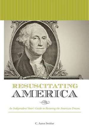 Resuscitating America de C. Aaron Swisher