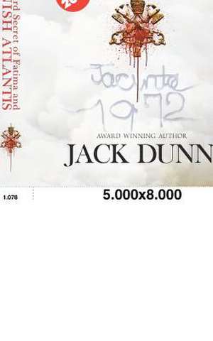 The Third Secret of Fatima and Spanish Atlantis de Jack Dunn