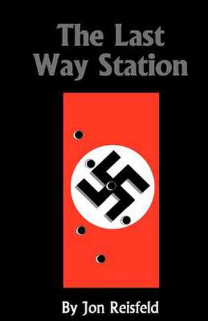 The Last Way Station de Jon Reisfeld