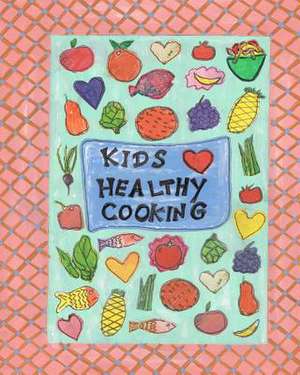 Kids Luv Healthy Cooking de Julie Van Herwerden