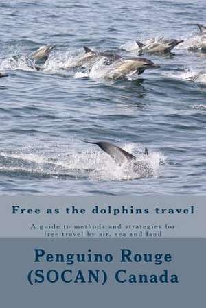 Free as the Dolphins Travel de MR Penguino Rouge