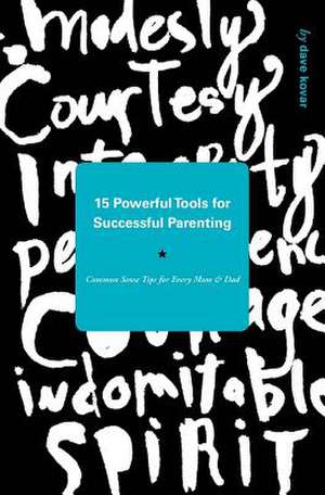 15 Powerful Tools for Successful Parenting de Dave Kovar