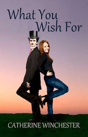 What You Wish for de Catherine Winchester