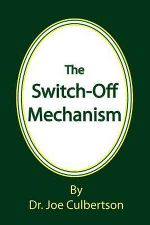 The Switch-Off Mechanism de Joe Culbertson