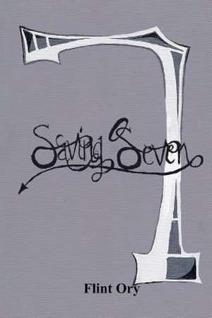 Saving Seven de Flint Ory