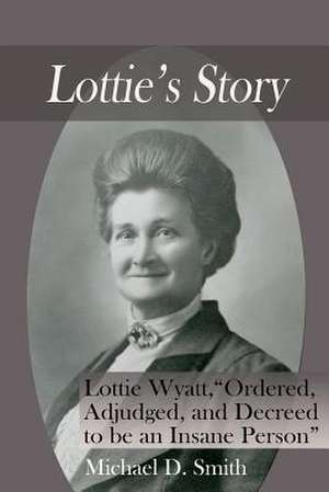 Lottie's Story de Michael D. Smith