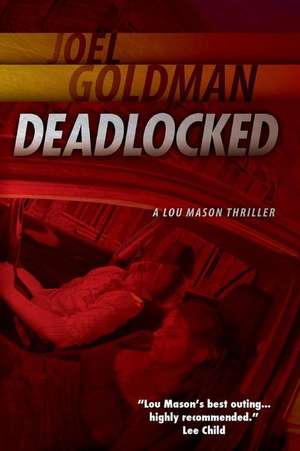 Deadlocked de Joel Goldman