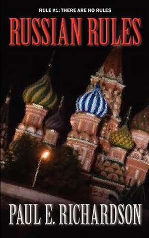 Russian Rules de Paul E. Richardson