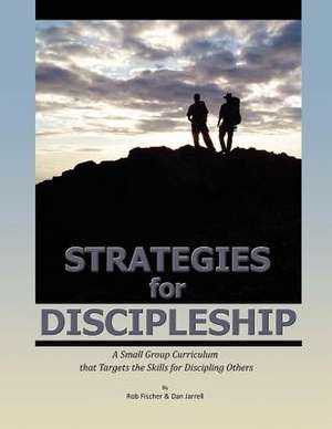 Strategies for Discipleship de Rob Fischer