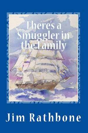 There's a Smuggler in the Family de Jim Rathbone