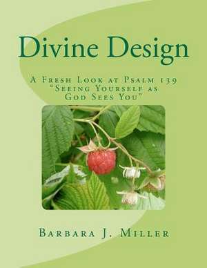 Divine Design de Barbara J. Miller