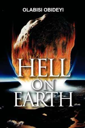 Hell on Earth de Olabisi Obideyi