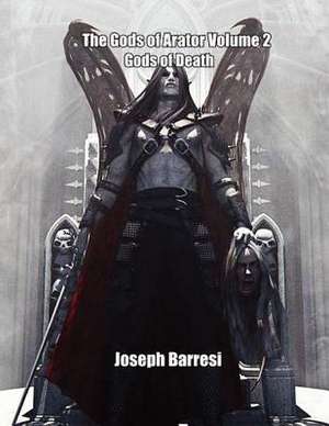 The Gods of Arator Volume 2 de Joseph Barresi