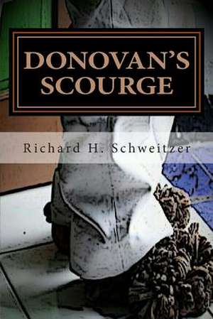 Donovan's Scourge de Richard H. Schweitzer