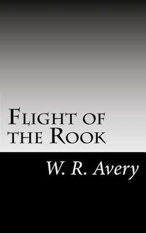 Flight of the Rook de W. R. Avery