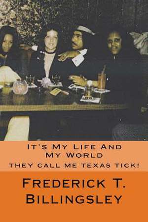 It's My Life and My World de Frederick T. Billingsley