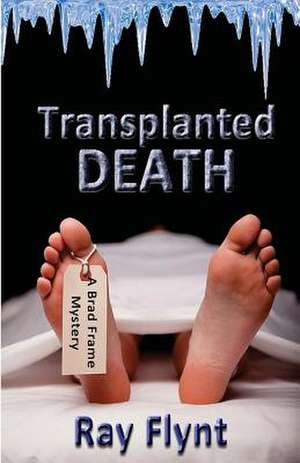 Transplanted Death de Ray Flynt