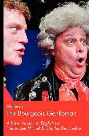 Moliere's the Bourgeois Gentleman de Frederique Michel