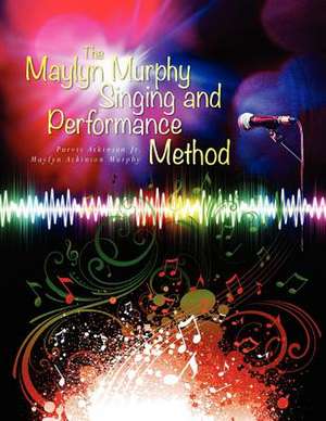 The Maylyn Murphy Singing and Performance Method de Purvis Atkinson