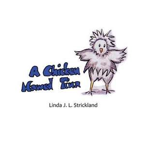 A Chicken Named Tina de Linda J. L. Strickland