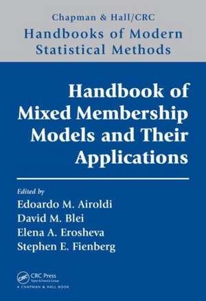 Handbook of Mixed Membership Models and Their Applications de Edoardo M. Airoldi