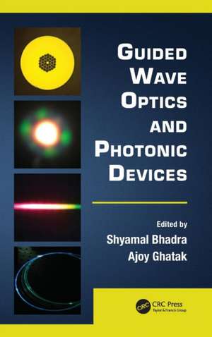 Guided Wave Optics and Photonic Devices de Shyamal Bhadra