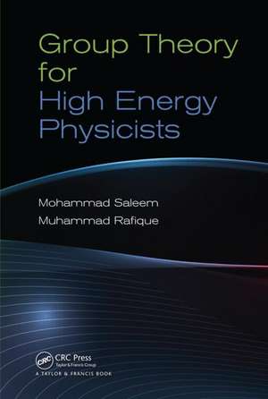 Group Theory for High Energy Physicists de Mohammad Saleem