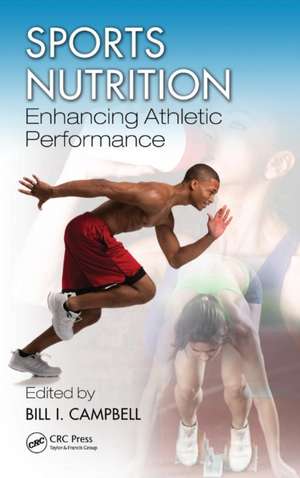 Sports Nutrition: Enhancing Athletic Performance de Bill Campbell