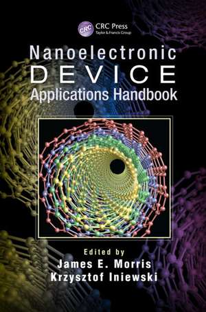 Nanoelectronic Device Applications Handbook de James E. Morris