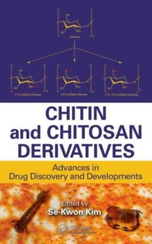 Chitin and Chitosan Derivatives: Advances in Drug Discovery and Developments de Se-Kwon Kim