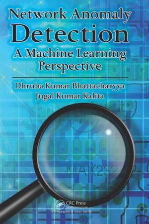 Network Anomaly Detection: A Machine Learning Perspective de Dhruba Kumar Bhattacharyya