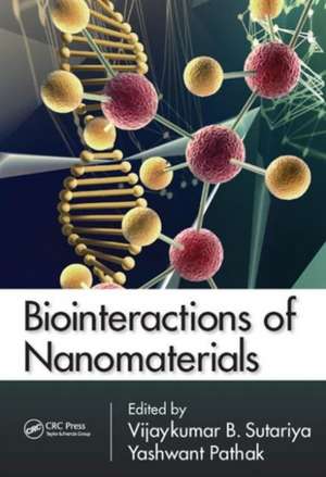 Biointeractions of Nanomaterials de Vijaykumar B. Sutariya