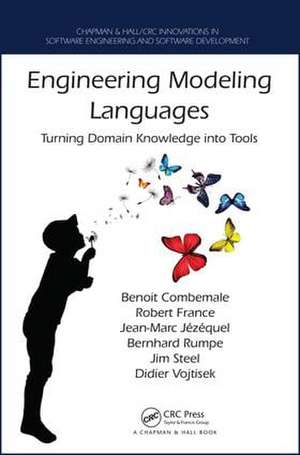 Engineering Modeling Languages: Turning Domain Knowledge into Tools de Benoit Combemale