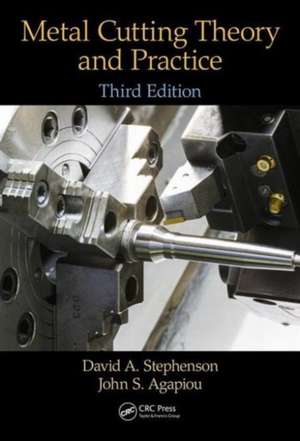 Metal Cutting Theory and Practice de David A. Stephenson