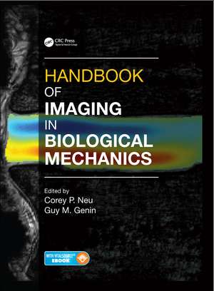 Handbook of Imaging in Biological Mechanics de Corey P. Neu