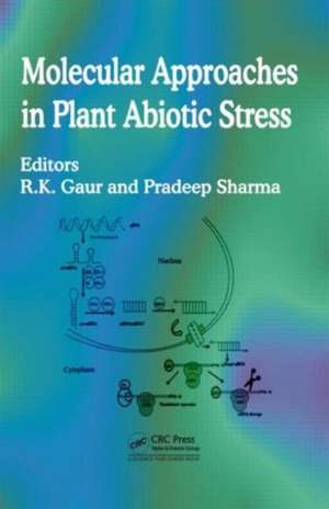 Molecular Approaches in Plant Abiotic Stress de Rajarshi Kumar Gaur