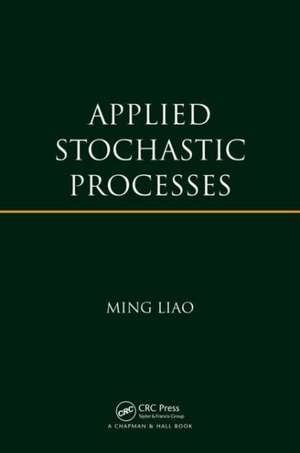 Applied Stochastic Processes de Ming Liao