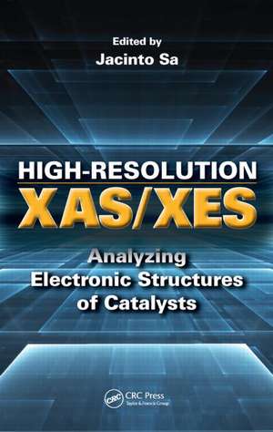 High-Resolution XAS/XES: Analyzing Electronic Structures of Catalysts de Jacinto Sa