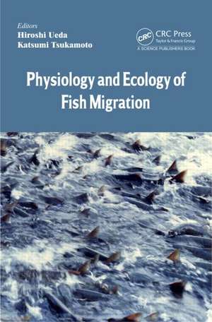 Physiology and Ecology of Fish Migration de Hiroshi Ueda