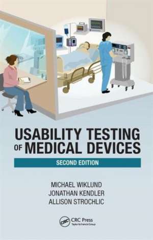 Usability Testing of Medical Devices de Michael E. Wiklund P.E.