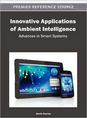 Innovative Applications of Ambient Intelligence de Kevin Curran