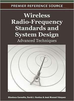 Wireless Radio-Frequency Standards and System Design de Gianluca Cornetta