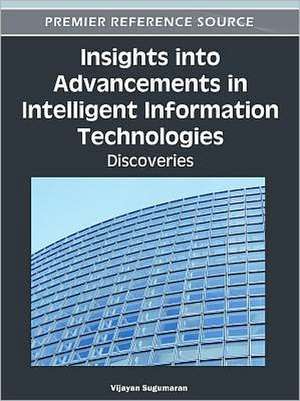 Insights Into Advancements in Intelligent Information Technologies de Vijayan Sugumaran