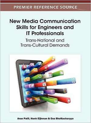 New Media Communication Skills for Engineers and IT Professionals de Ena Bhattacharyya