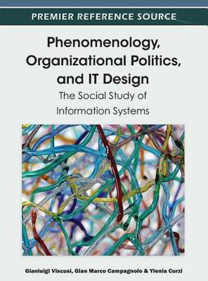 Phenomenology, Organizational Politics, and IT Design de Gian Marco Campagnolo