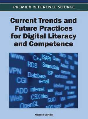 Current Trends and Future Practices for Digital Literacy and Competence de Antonio Cartelli