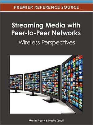 Streaming Media with Peer-To-Peer Networks de Fleury