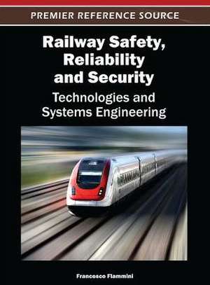 Railway Safety, Reliability, and Security de Francesco Flammini