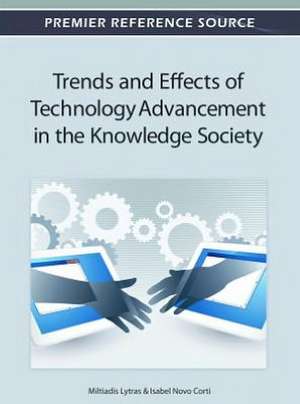 Trends and Effects of Technology Advancement in the Knowledge Society de Miltiadis Lytras