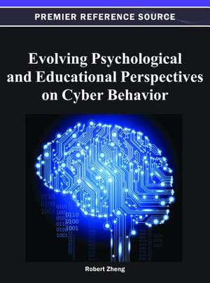 Evolving Psychological and Educational Perspectives on Cyber Behavior de Robert Zheng